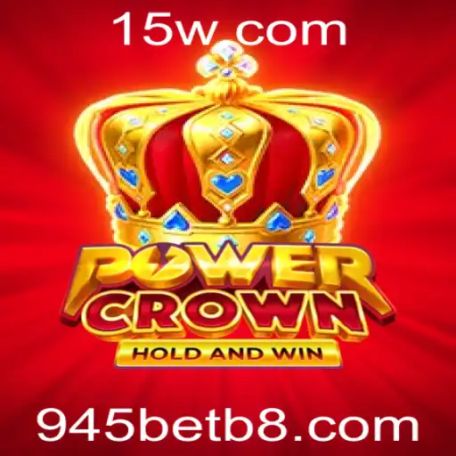 Explorando o Mundo Emocionante de PowerCrown com 945bet